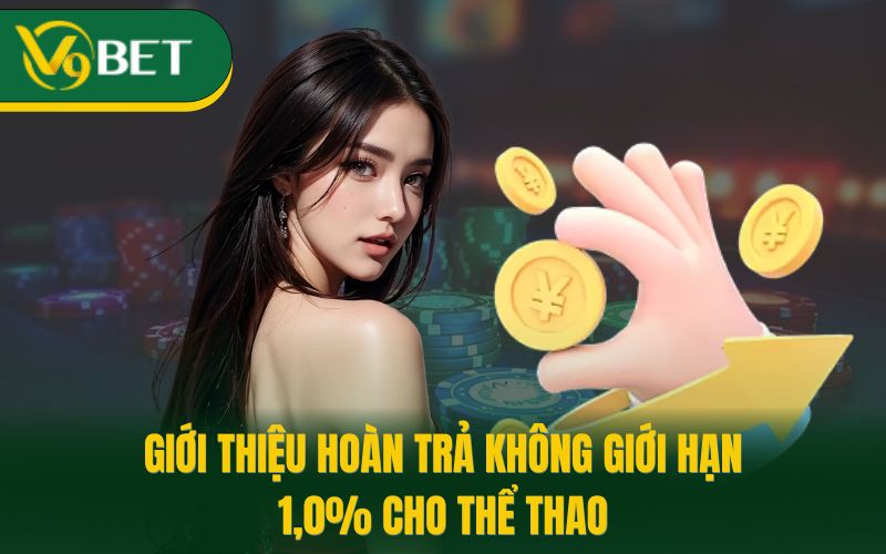 Giới thiệu hoàn trả không giới hạn 1,0% cho thể thao