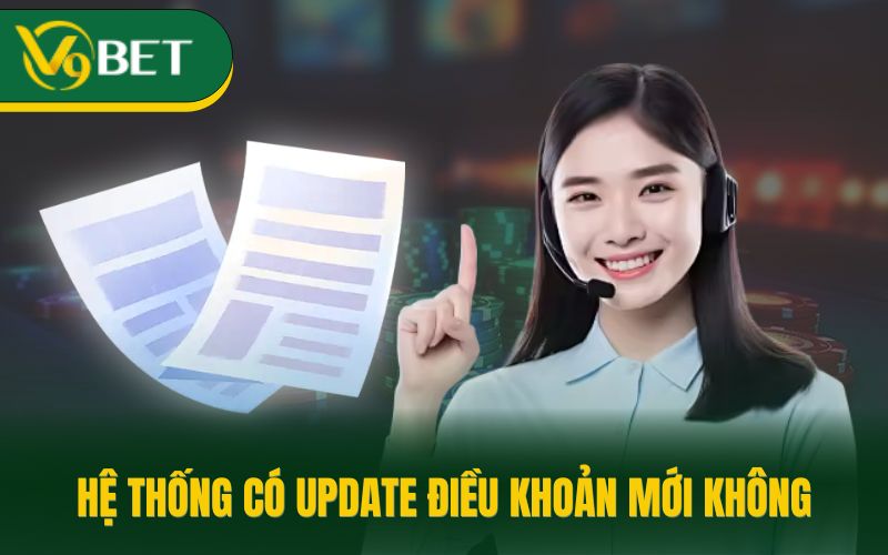 Hệ thống có update điều khoản mới không