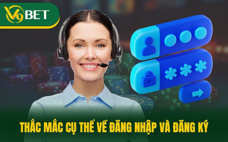 Thắc mắc cụ thể về đăng nhập và đăng ký